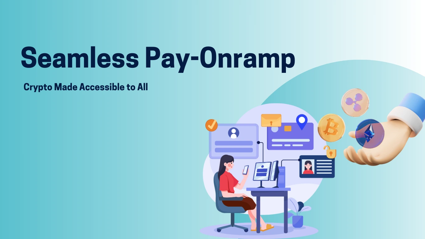 Seamless Pay-Onramp: Crypto Made Accessible to All Seamless Pay-Onramp: Crypto Made Accessible to All